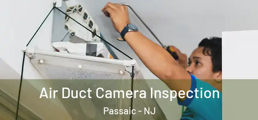 Air Duct Camera Inspection Passaic - NJ