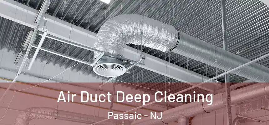 Air Duct Deep Cleaning Passaic - NJ