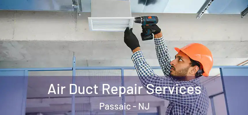 Air Duct Repair Services Passaic - NJ