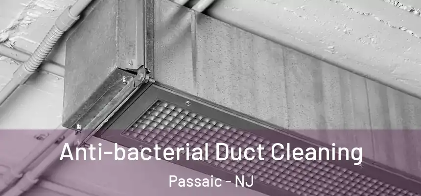 Anti-bacterial Duct Cleaning Passaic - NJ
