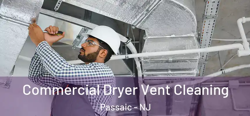 Commercial Dryer Vent Cleaning Passaic - NJ