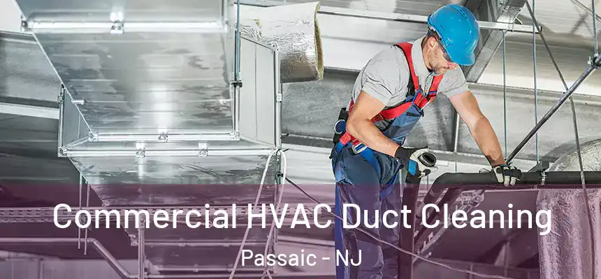 Commercial HVAC Duct Cleaning Passaic - NJ