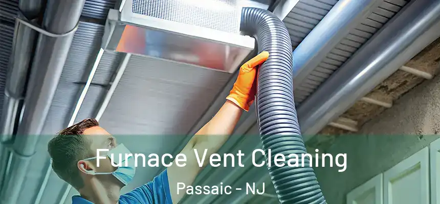 Furnace Vent Cleaning Passaic - NJ