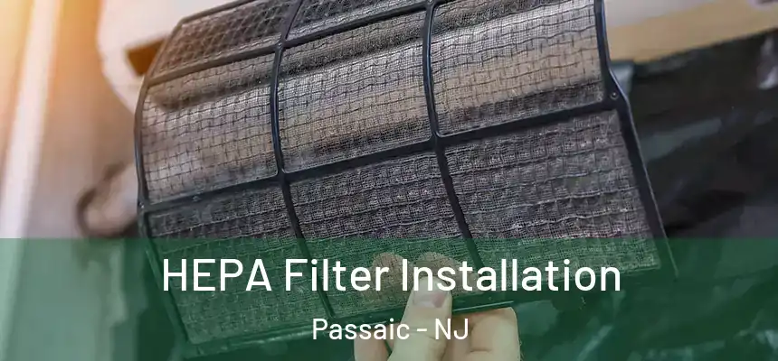  HEPA Filter Installation Passaic - NJ