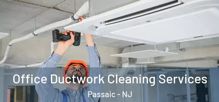 Office Ductwork Cleaning Services Passaic - NJ