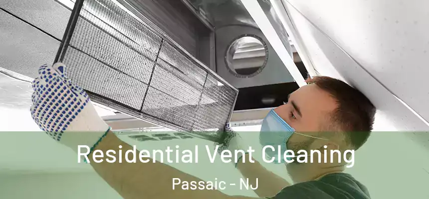 Residential Vent Cleaning Passaic - NJ