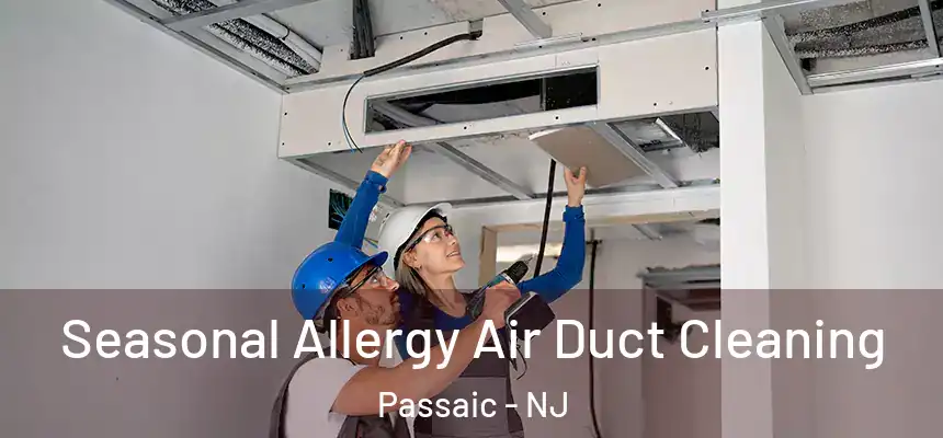 Seasonal Allergy Air Duct Cleaning Passaic - NJ